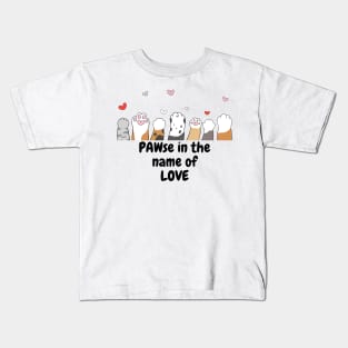 PAWse In The Name Of Love Kids T-Shirt